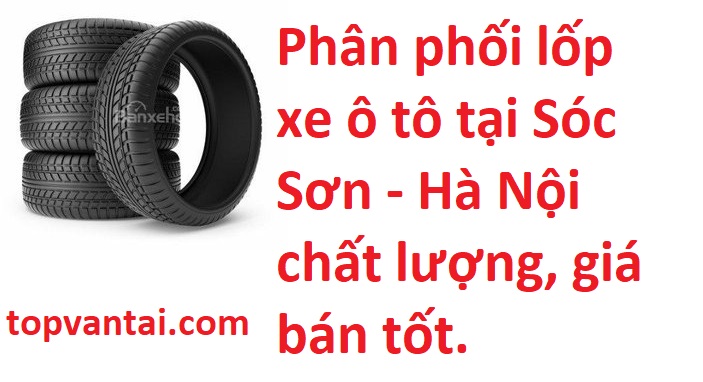 phan-phoi-lop-xe-o-to-tai-soc-son