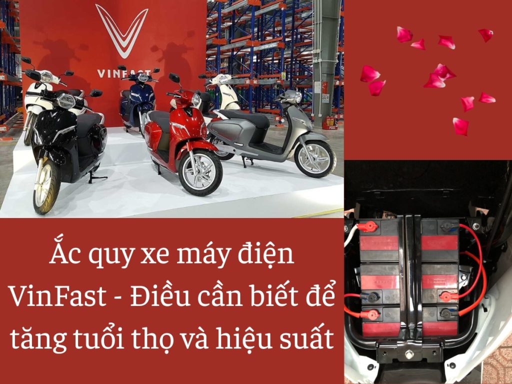 Ắc quy xe máy điện VinFast - Điều cần biết để tăng tuổi thọ và hiệu suất
