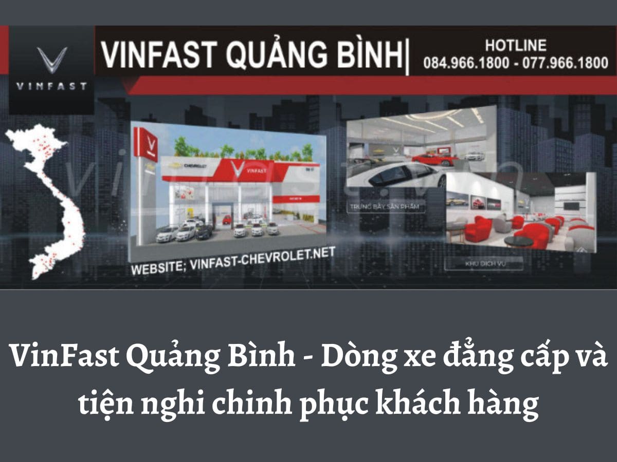 VinFast Quảng Bình - Dòng xe đẳng cấp và tiện nghi chinh phục khách hàng